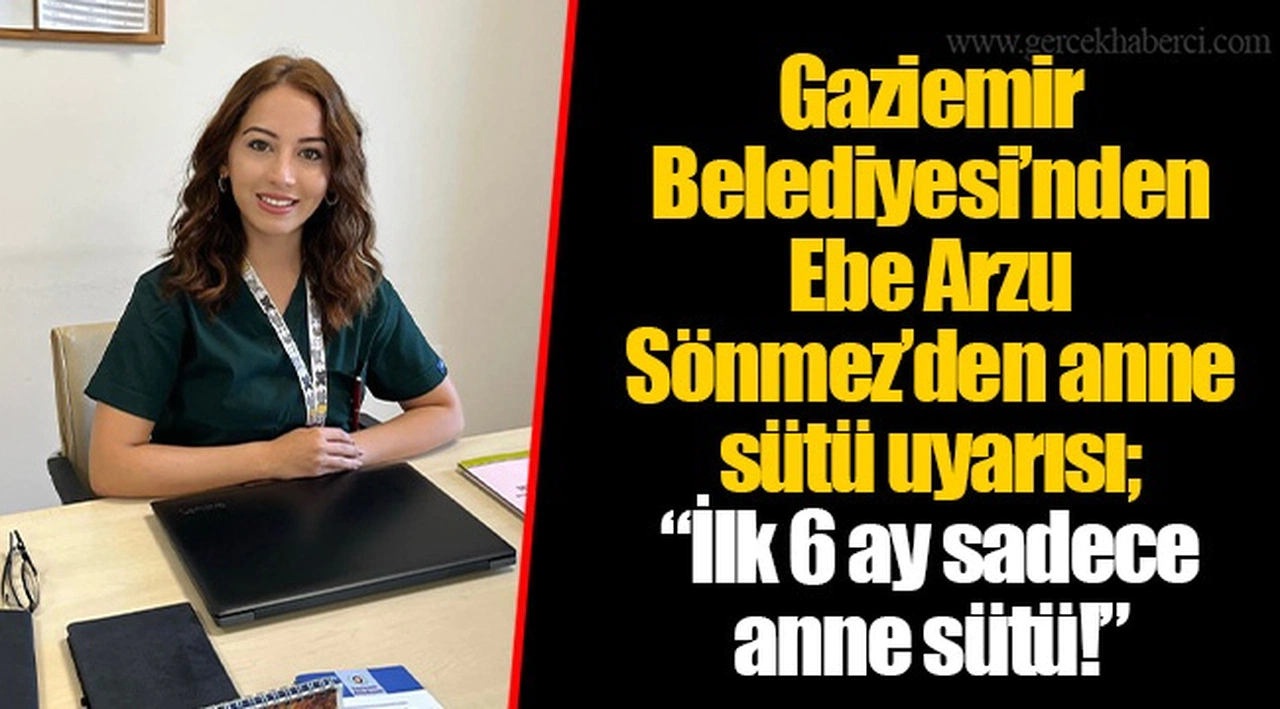 Gaziemir Belediyesi’nden Ebe Arzu Sönmez’den anne sütü uyarısı; “İlk 6 ay sadece anne sütü!”