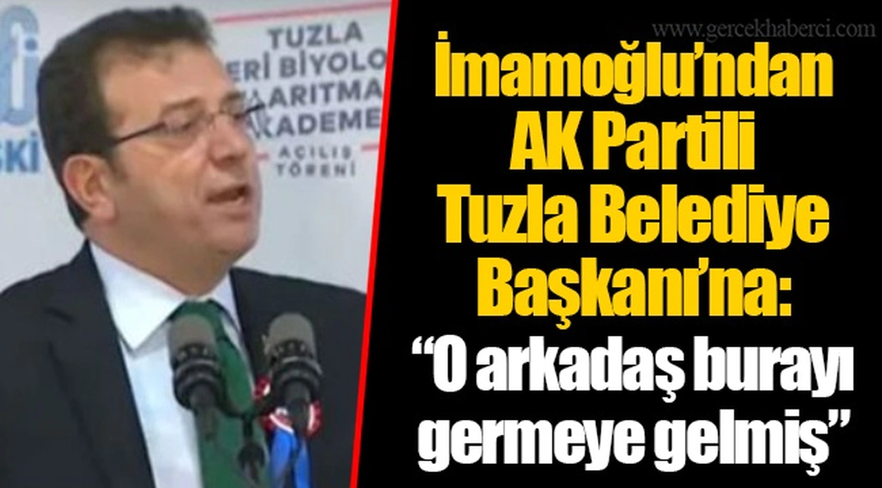 İmamoğlu’ndan AK Partili Tuzla Belediye Başkanı’na: “O arkadaş burayı germeye gelmiş”