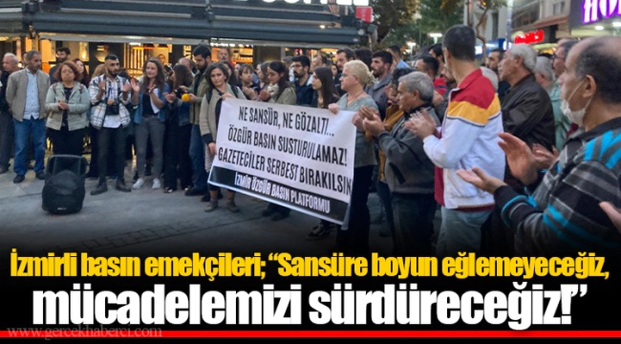 İzmirli basın emekçileri; “Sansüre boyun eğlemeyeceğiz, mücadelemizi sürdüreceğiz!”
