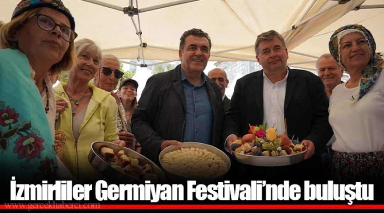İzmirliler Germiyan Festivali’nde buluştu