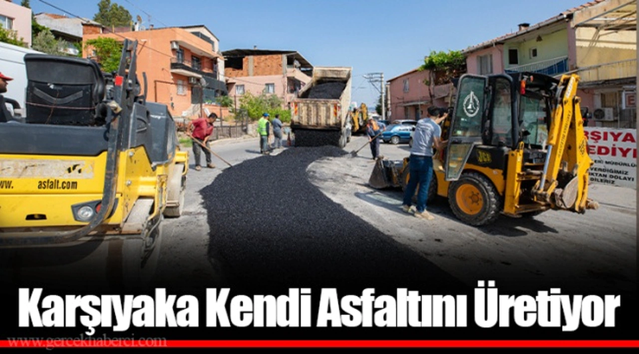 Karşıyaka Kendi Asfaltını Üretiyor