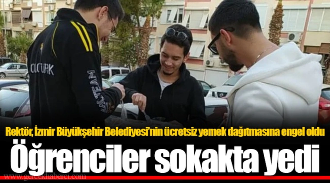 Rektör, İzmir Büyükşehir Belediyesi’nin ücretsiz yemek dağıtmasına engel oldu