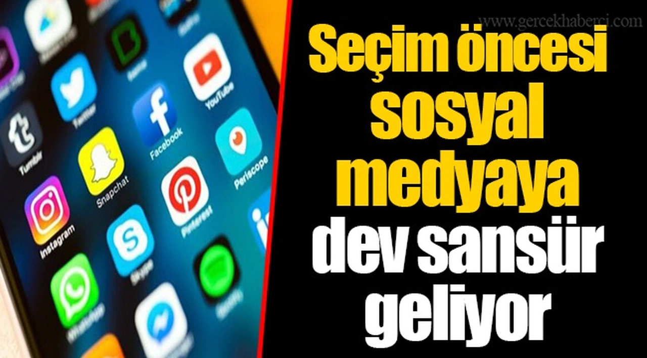 Seçim öncesi sosyal medyaya dev sansür geliyor