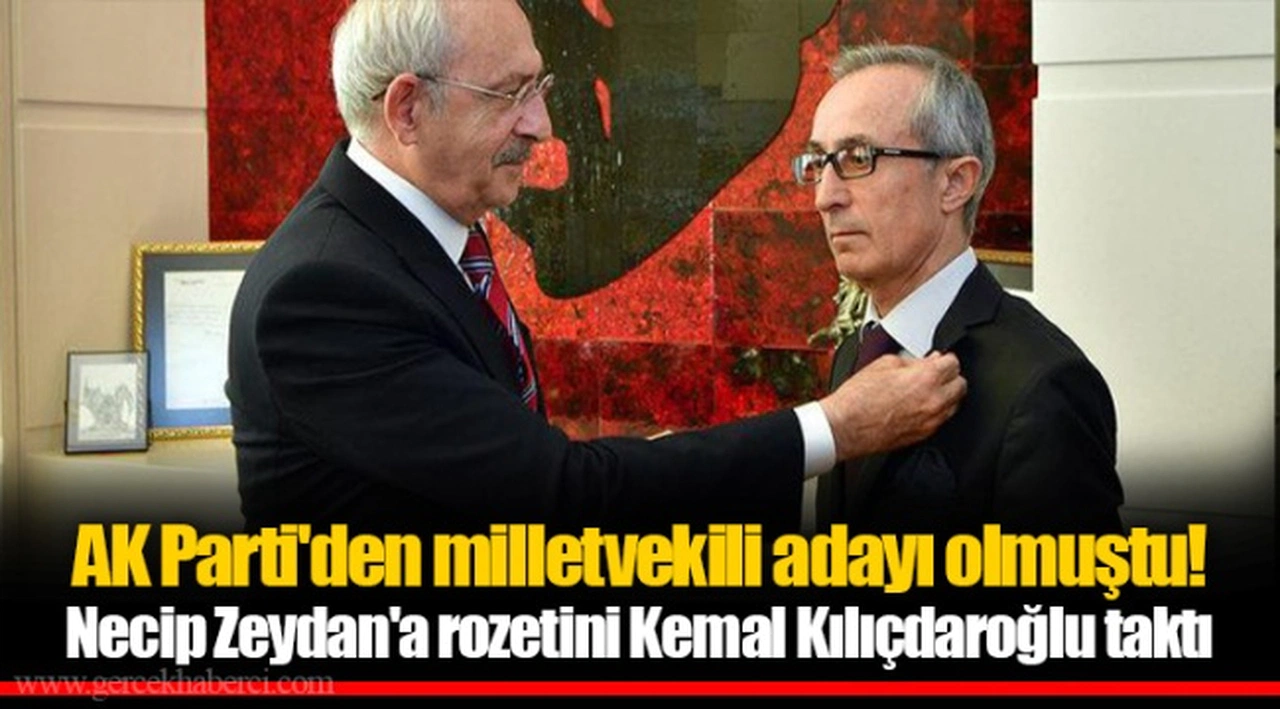 AK Parti'den milletvekili adayı olmuştu! Necip Zeydan'a rozetini Kemal Kılıçdaroğlu taktı