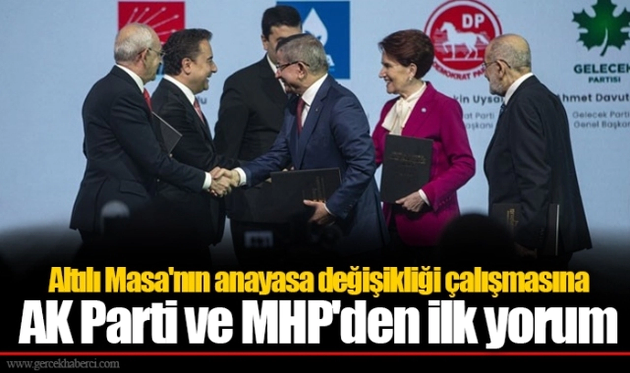 Altılı Masa'nın anayasa değişikliği çalışmasına AK Parti ve MHP'den ilk yorum
