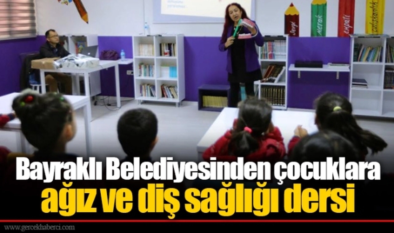 Bayraklı Belediyesinden çocuklara ağız ve diş sağlığı dersi