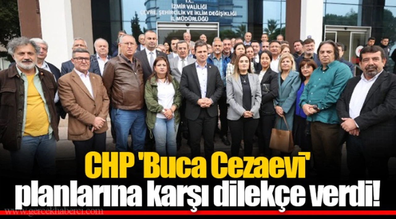 CHP 'Buca Cezaevi' planlarına karşı dilekçe verdi!