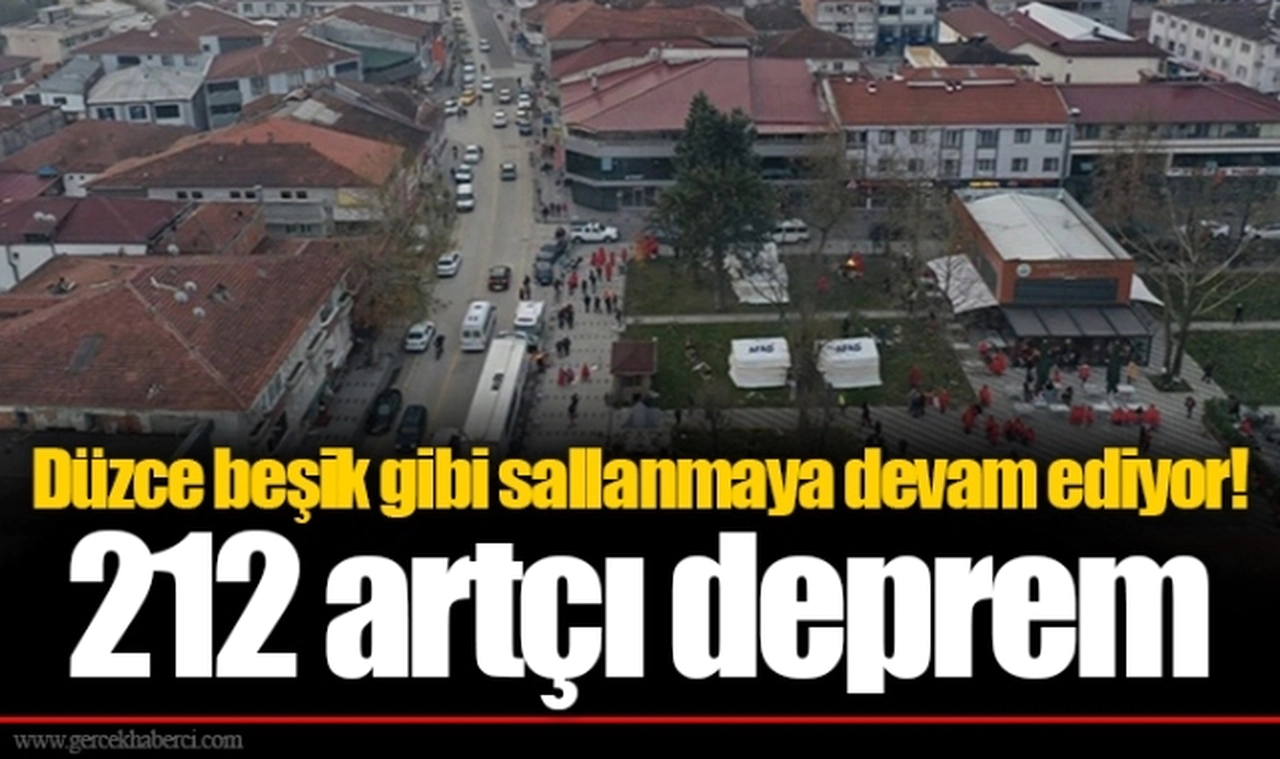 Düzce beşik gibi sallanmaya devam ediyor! 212 artçı deprem