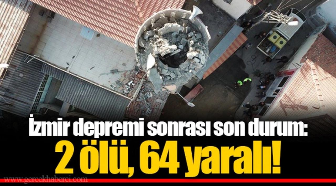 İzmir depremi sonrası son durum: 2 ölü, 64 yaralı!