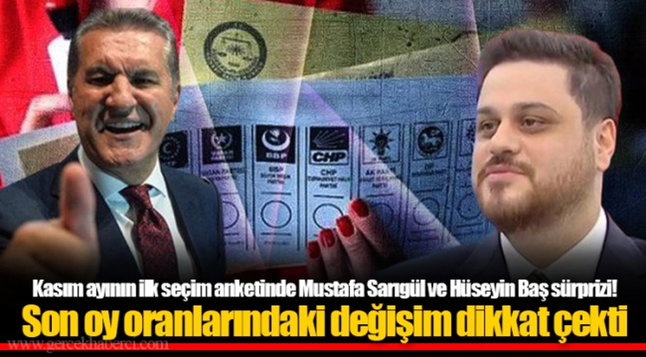 Kasım ayının ilk seçim anketinde Mustafa Sarıgül ve Hüseyin Baş sürprizi! Son oy oranlarındaki değişim dikkat çekti