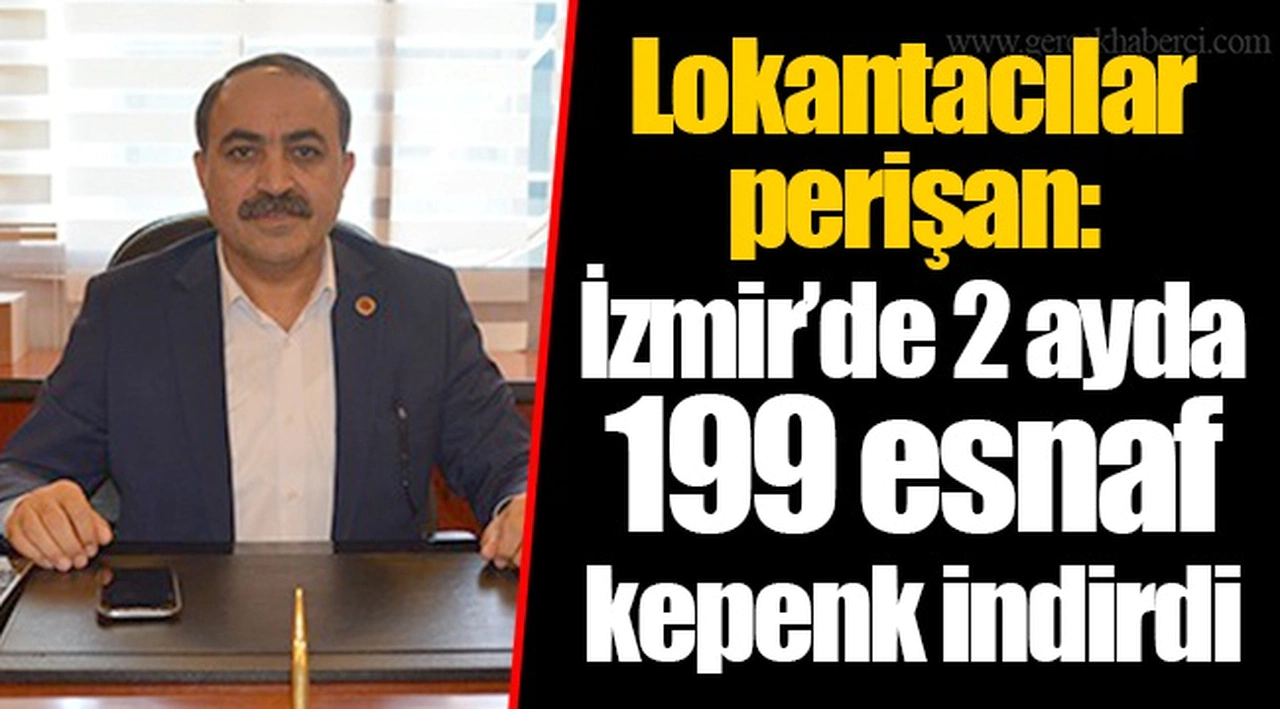 Lokantacılar perişan: İzmir'de 2 ayda 199 esnaf kepenk indirdi