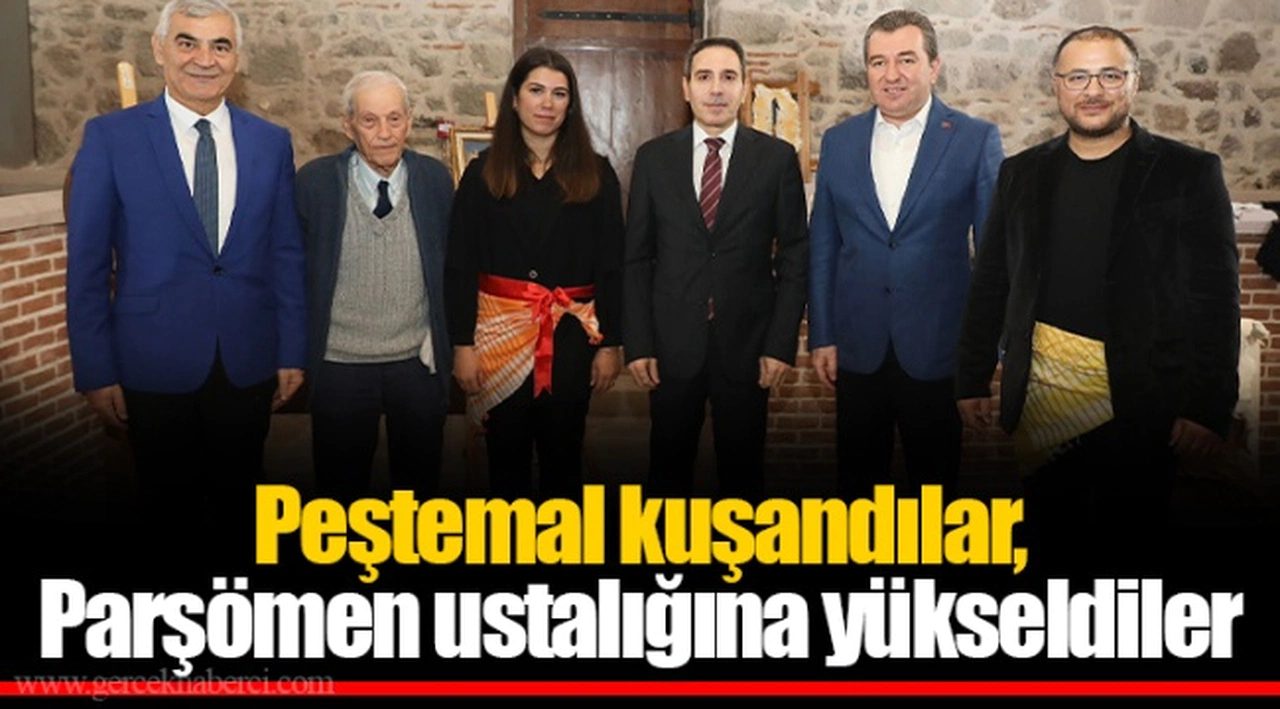 Peştemal kuşandılar,  Parşömen ustalığına yükseldiler