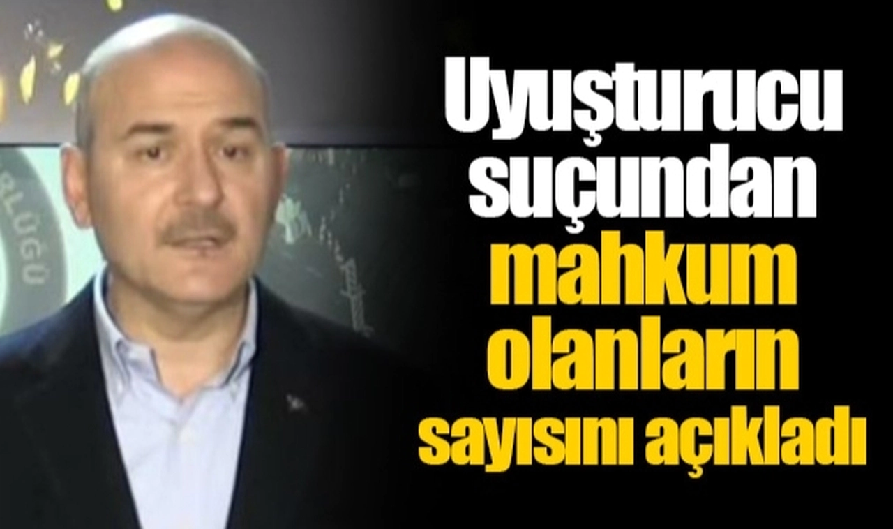 Uyuşturucu suçundan mahkum olanların sayısını açıkladı