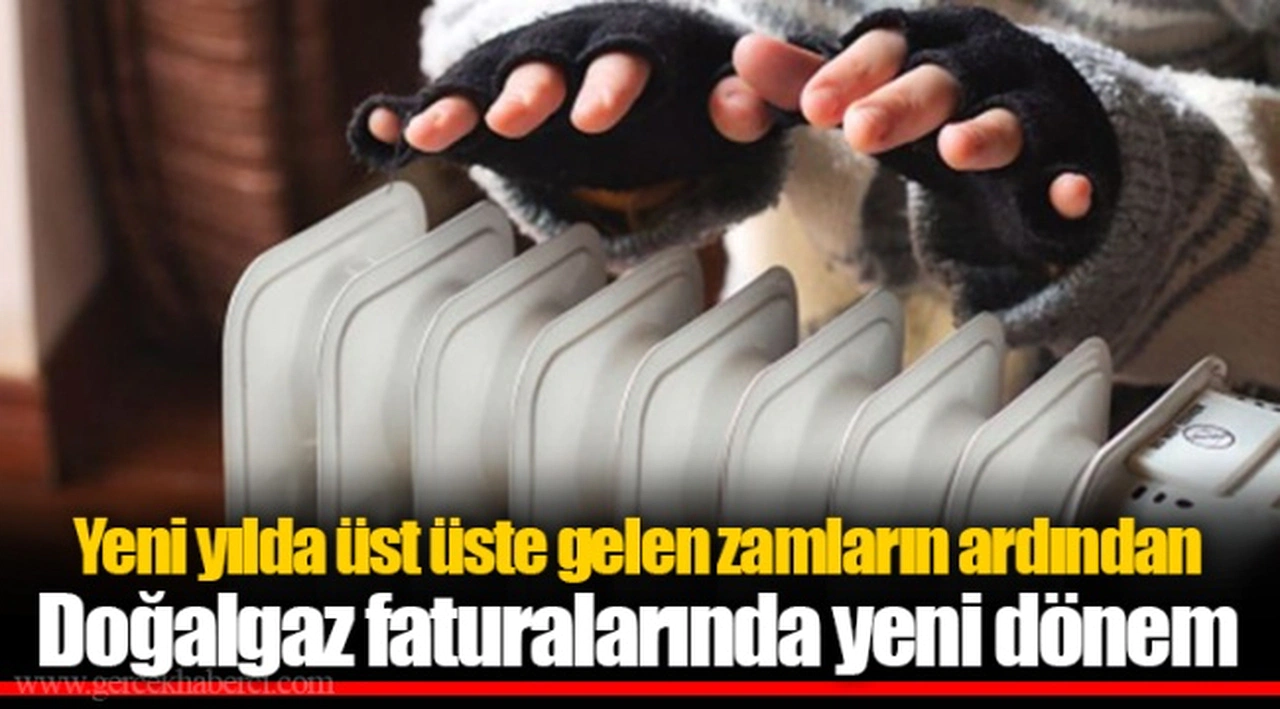 Yeni yılda üst üste gelen zamların ardından...  Doğalgaz faturalarında yeni dönem