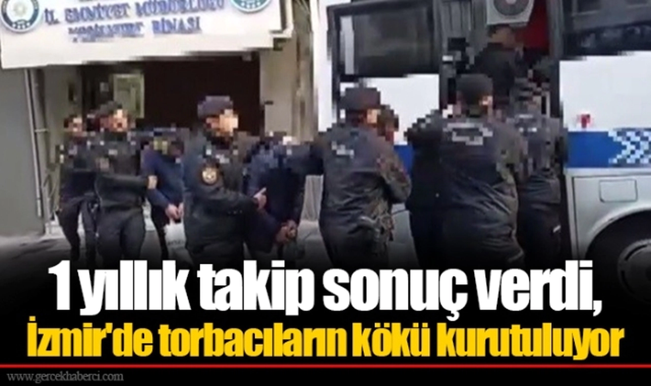 1 yıllık takip sonuç verdi, İzmir'de torbacıların kökü kurutuluyor