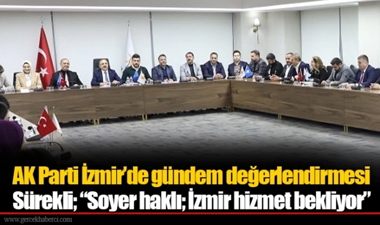 AK Parti İzmir’de gündem değerlendirmesi