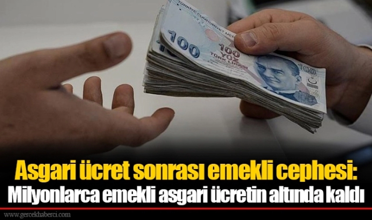 Asgari ücret sonrası emekli cephesi: Milyonlarca emekli asgari ücretin altında kaldı