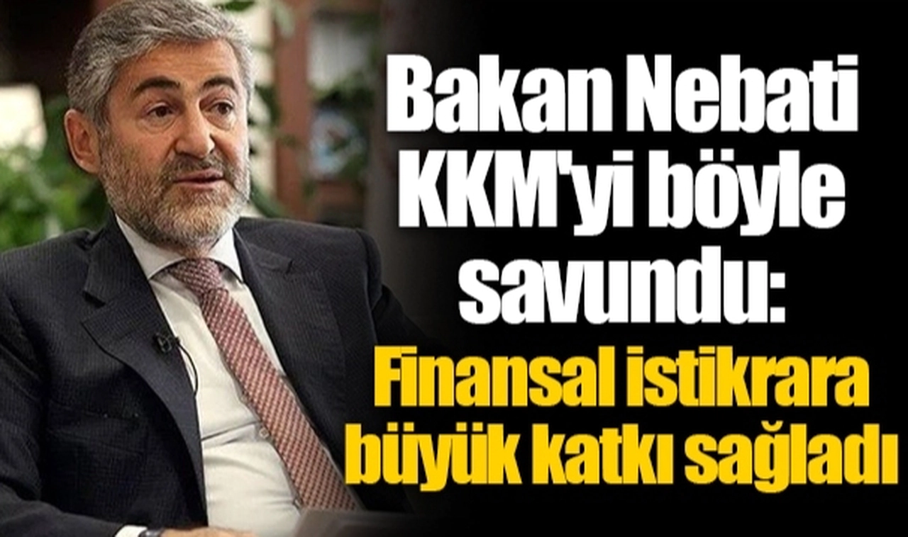 Bakan Nebati KKM'yi böyle savundu: Finansal istikrara büyük katkı sağladı