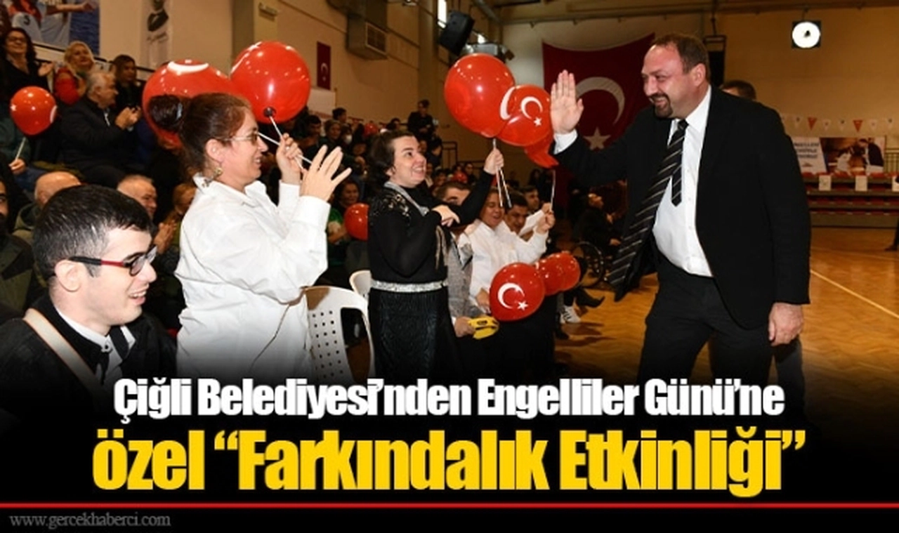 Çiğli Belediyesi’nden Engelliler Günü’ne özel “Farkındalık Etkinliği”