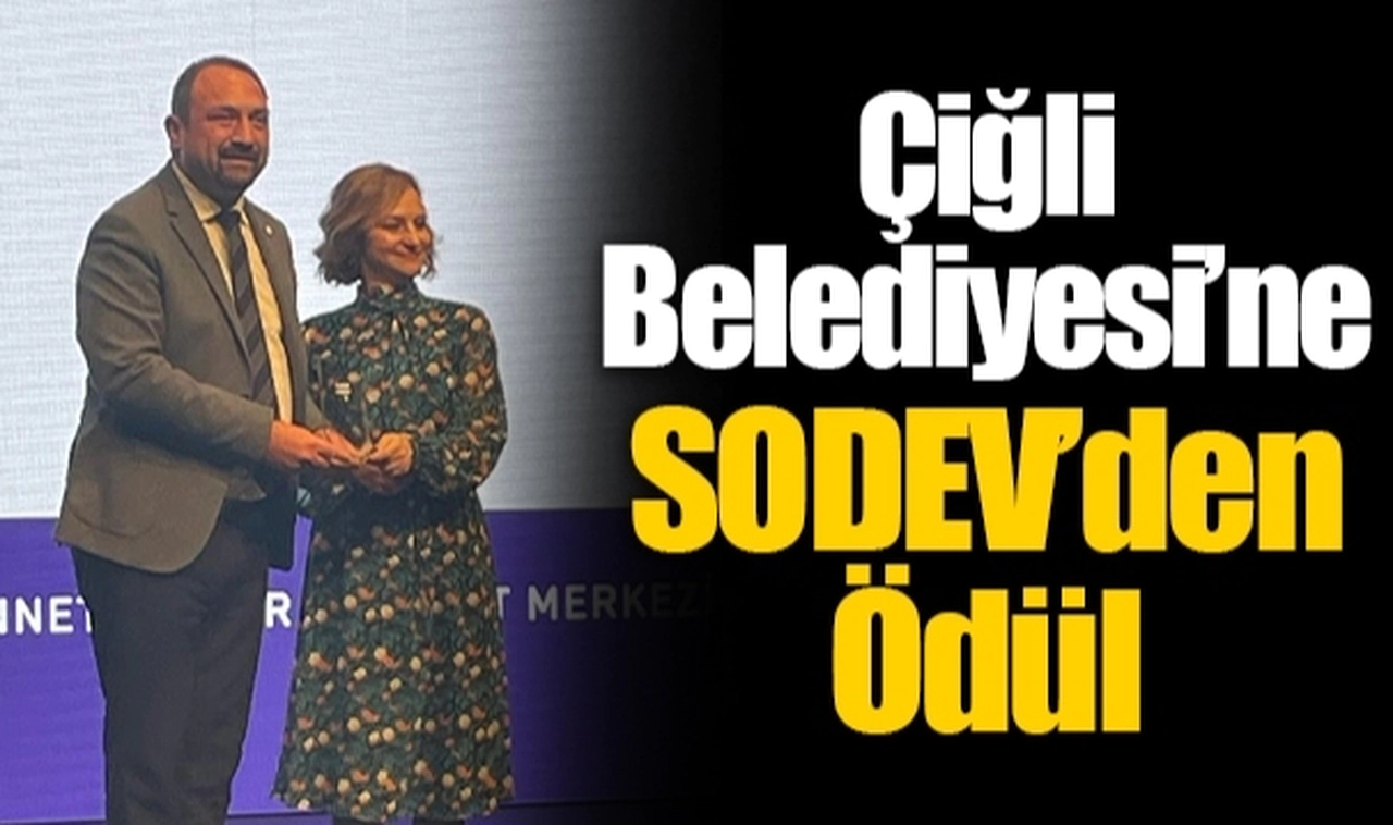 Çiğli Belediyesi’ne SODEV’den Ödül