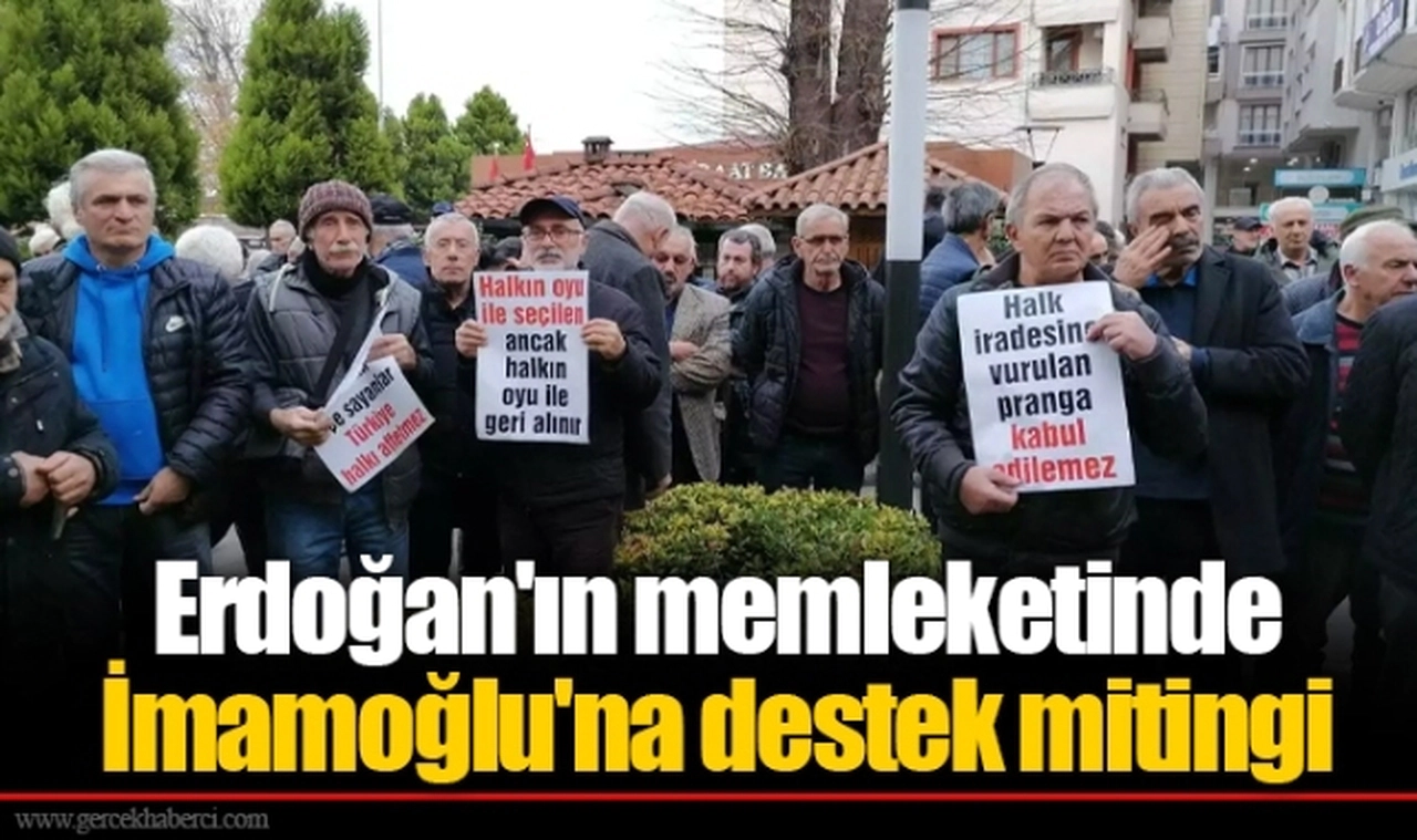 Erdoğan'ın memleketinde İmamoğlu'na destek mitingi