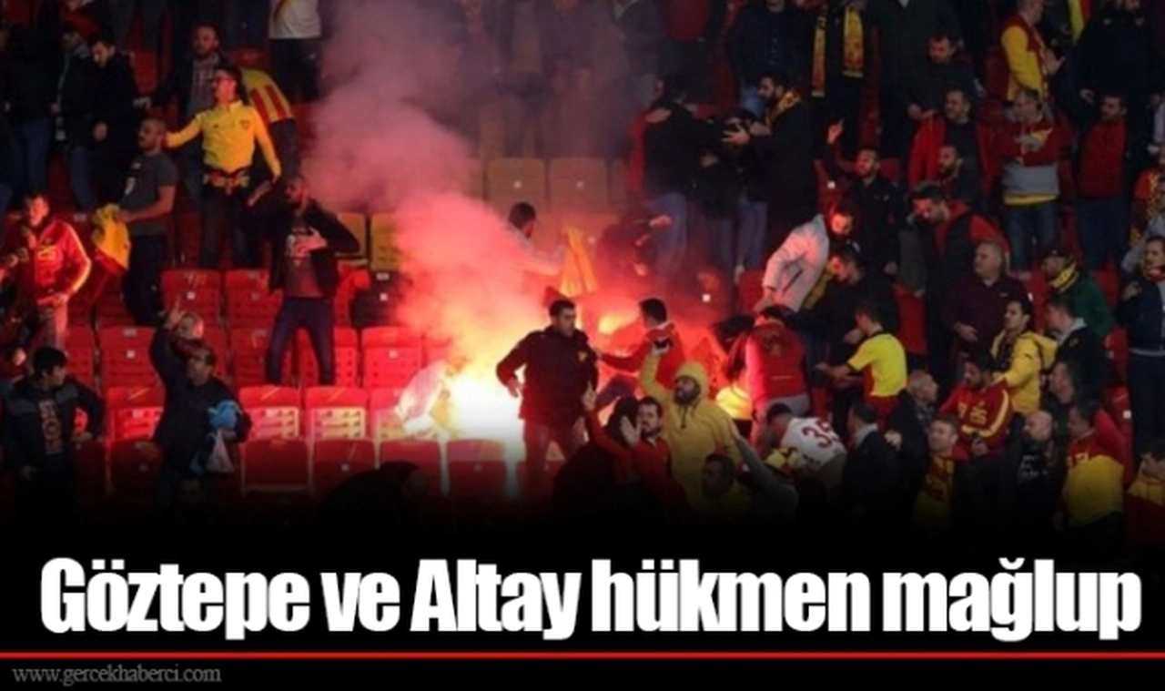 Göztepe ve Altay hükmen mağlup