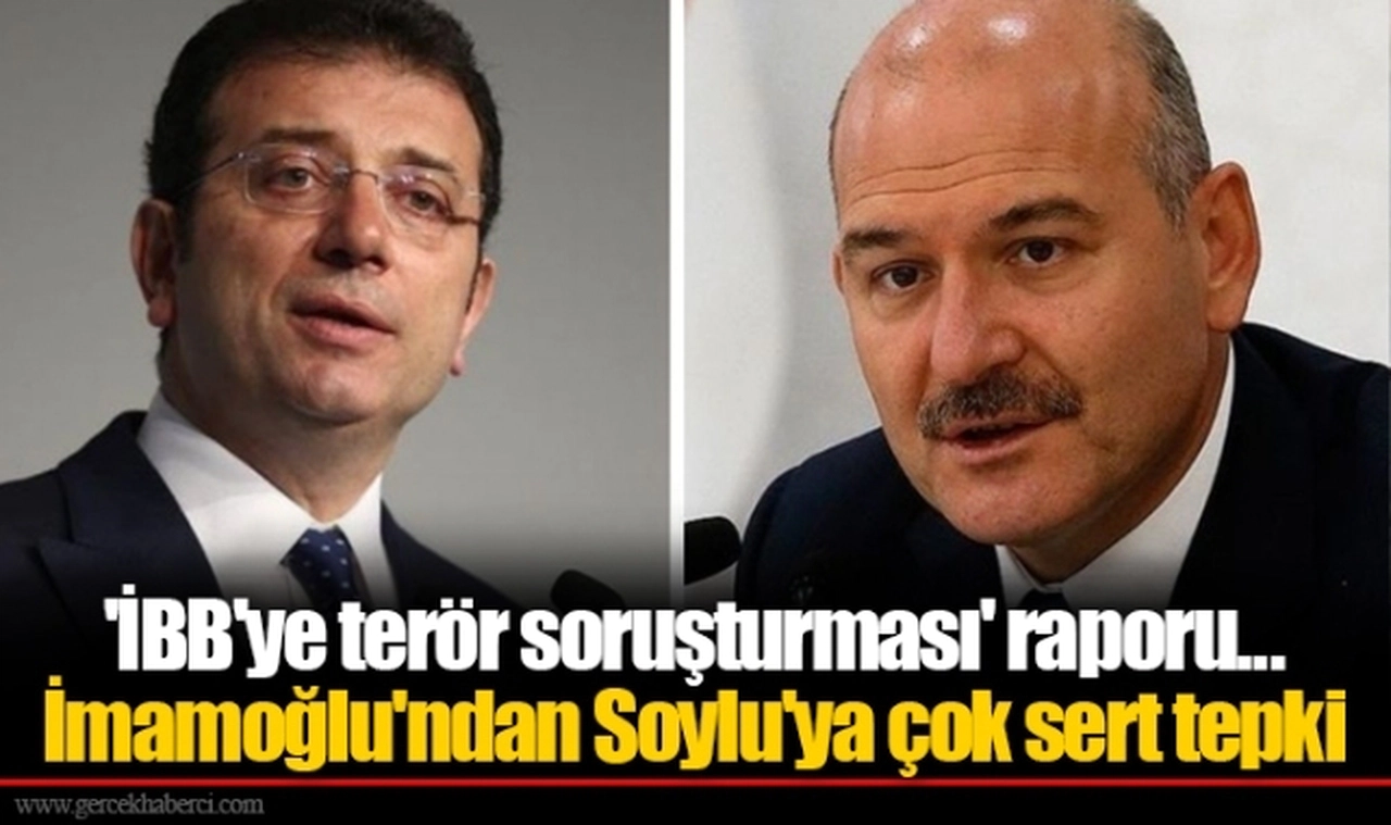 'İBB'ye terör soruşturması' raporu... İmamoğlu'ndan Soylu'ya çok sert tepki