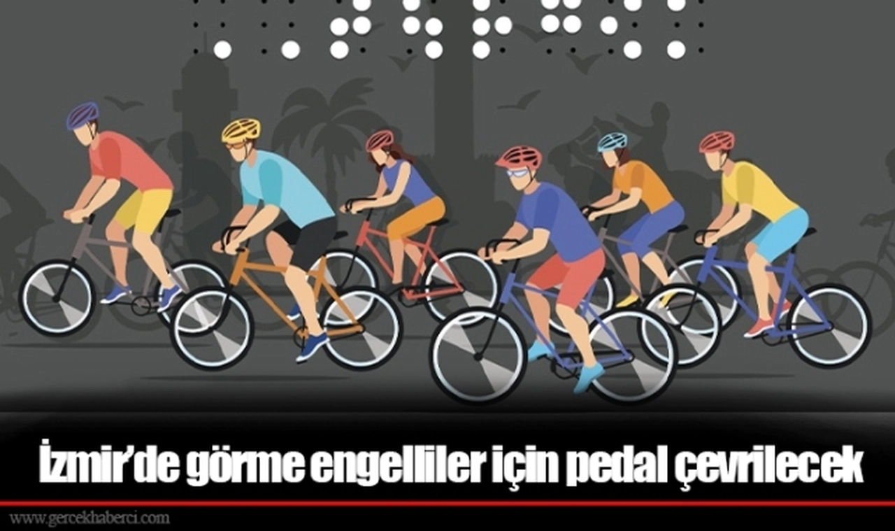 İzmir’de görme engelliler için pedal çevrilecek