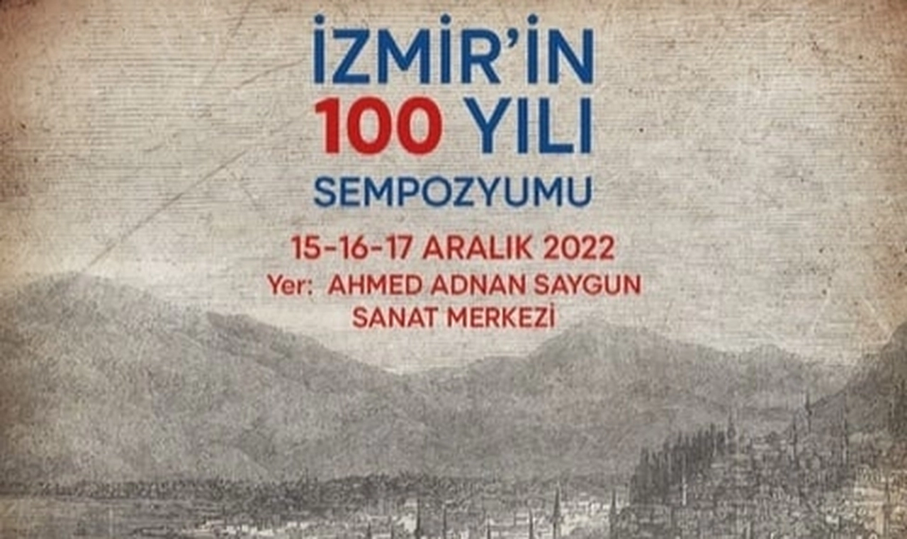 “İzmir'in Yüz Yılı” Sempozyumu 15 Aralık’ta başlıyor