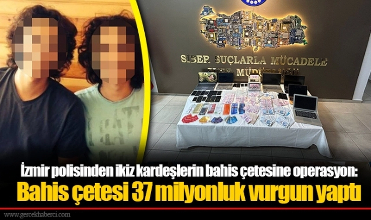 İzmir polisinden ikiz kardeşlerin bahis çetesine operasyon: Bahis çetesi 37 milyonluk vurgun yaptı