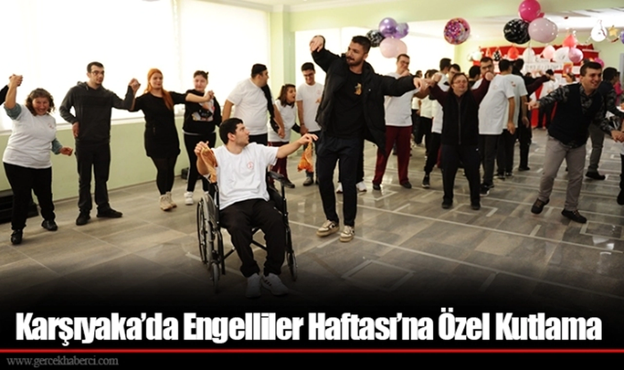 Karşıyaka’da Engelliler Haftası’na Özel Kutlama