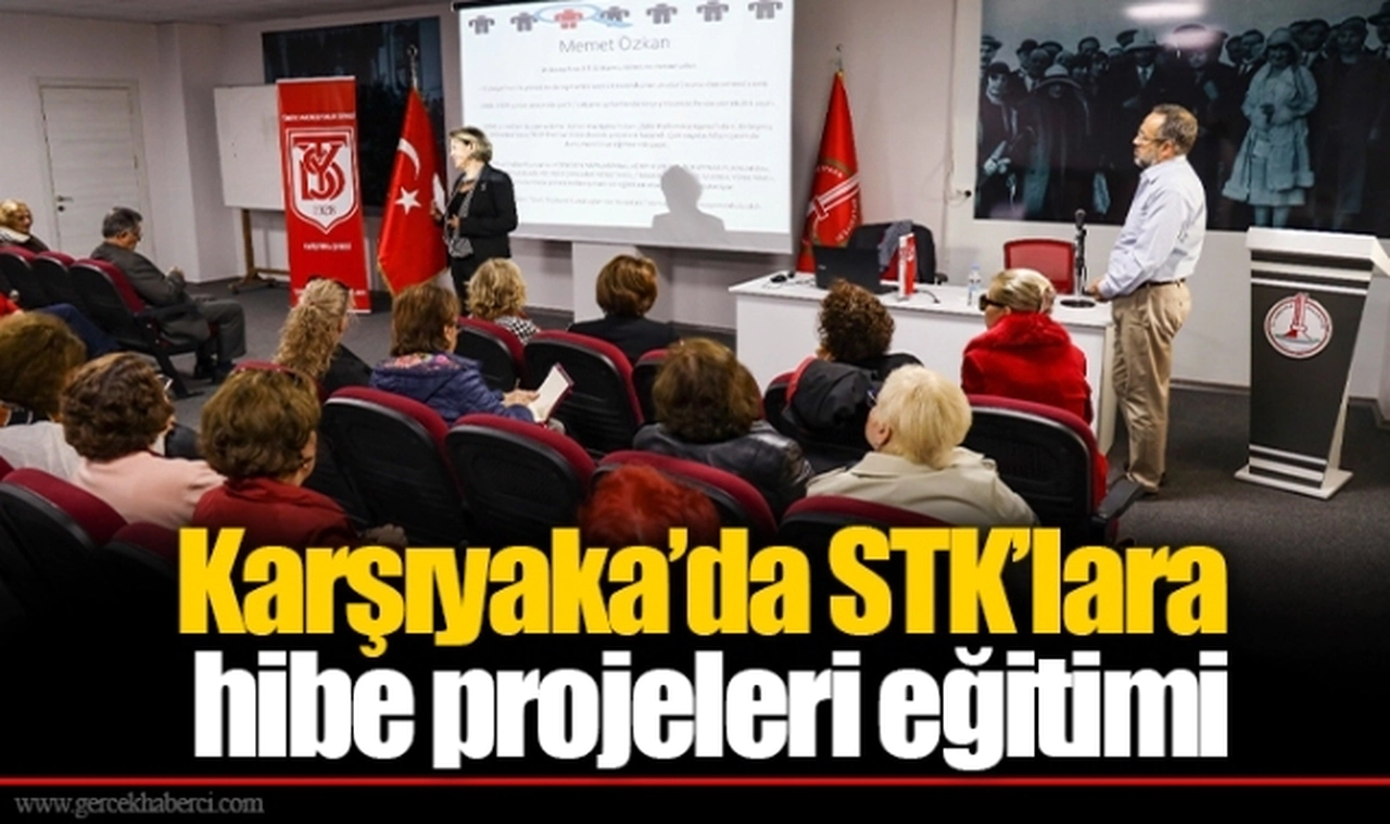 Karşıyaka’da STK’lara hibe projeleri eğitimi