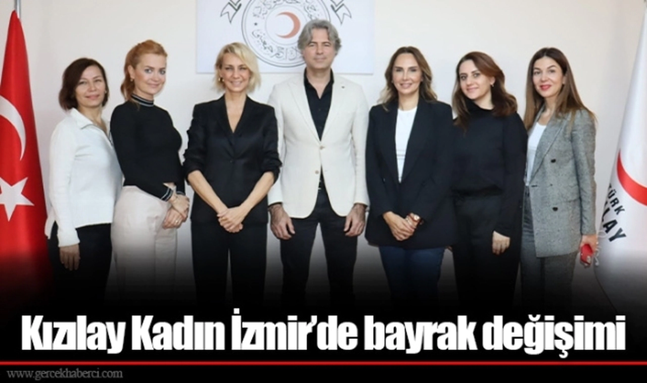 Kızılay Kadın İzmir’de bayrak değişimi