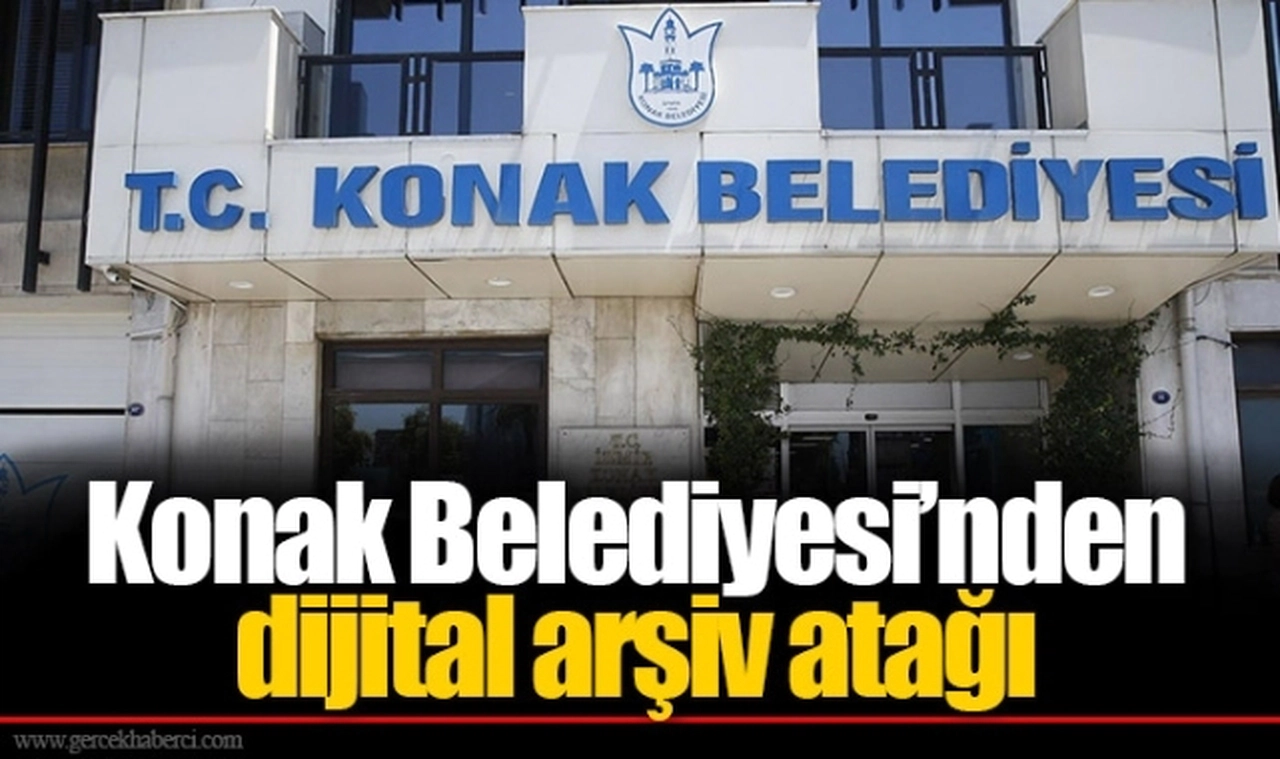 Konak Belediyesi’nden dijital arşiv atağı