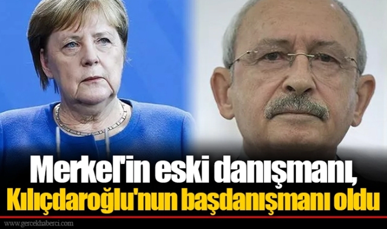 Merkel'in eski danışmanı, Kılıçdaroğlu'nun başdanışmanı oldu