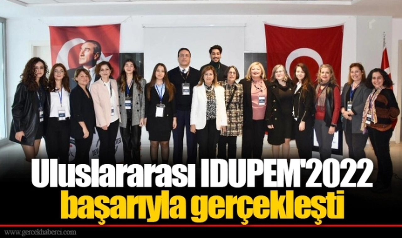 Uluslararası IDUPEM'2022 başarıyla gerçekleşti