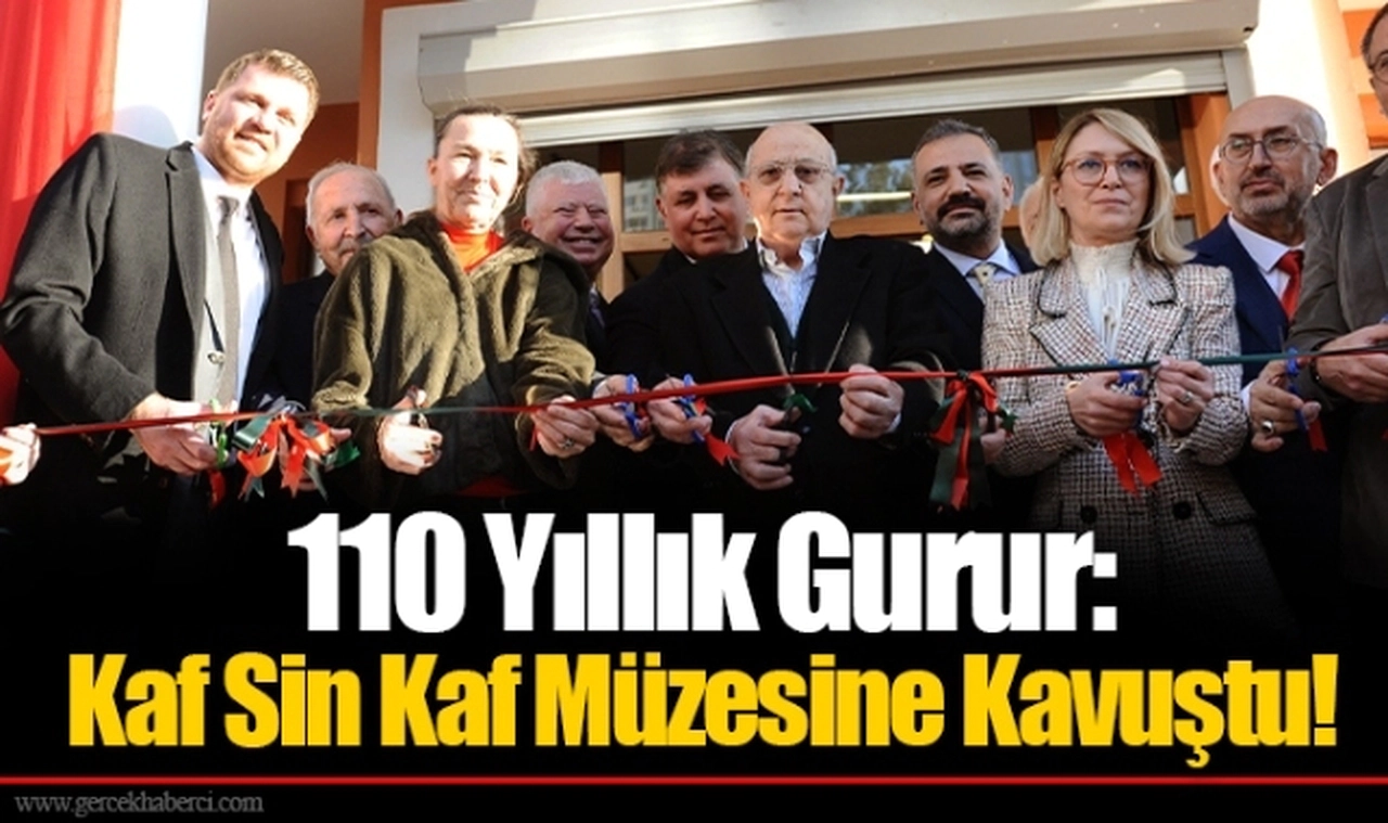 110 Yıllık Gurur: Kaf Sin Kaf Müzesine Kavuştu!
