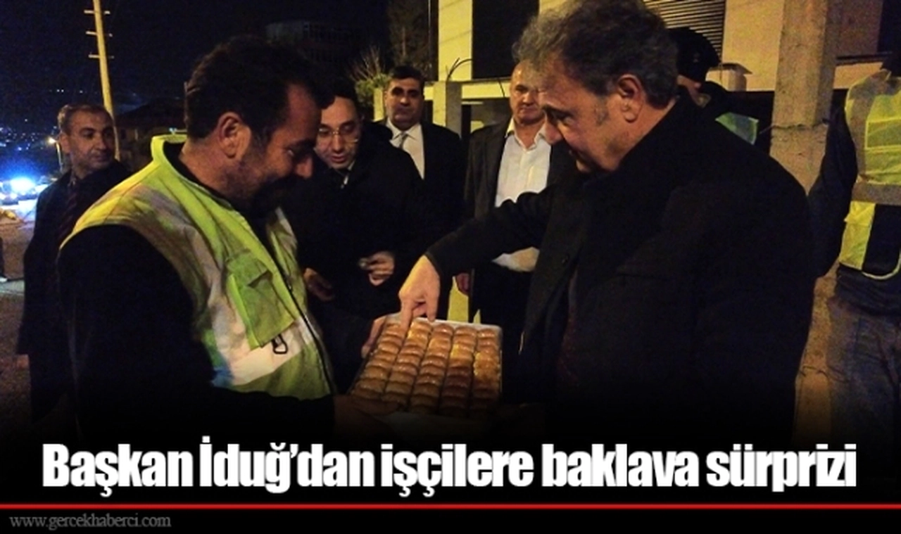 Başkan İduğ’dan işçilere baklava sürprizi