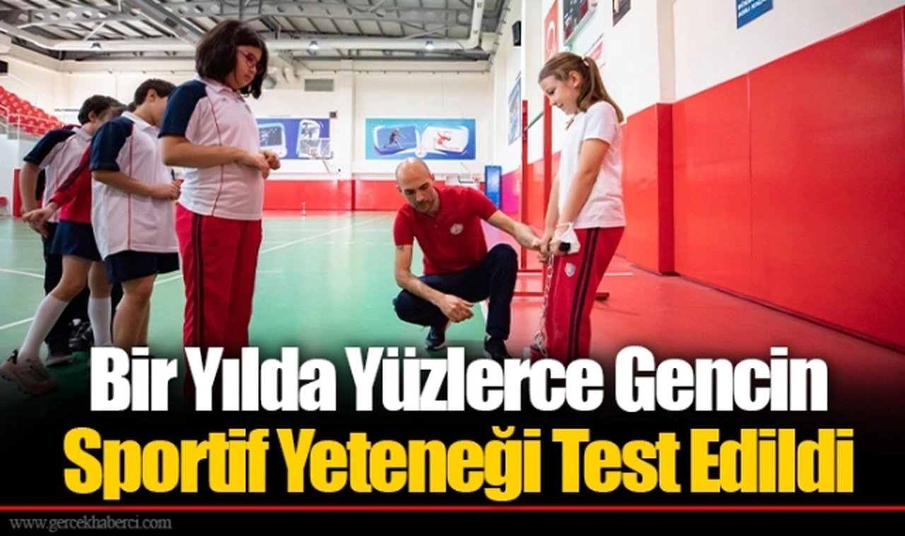 Bir Yılda Yüzlerce Gencin Sportif Yeteneği Test Edildi