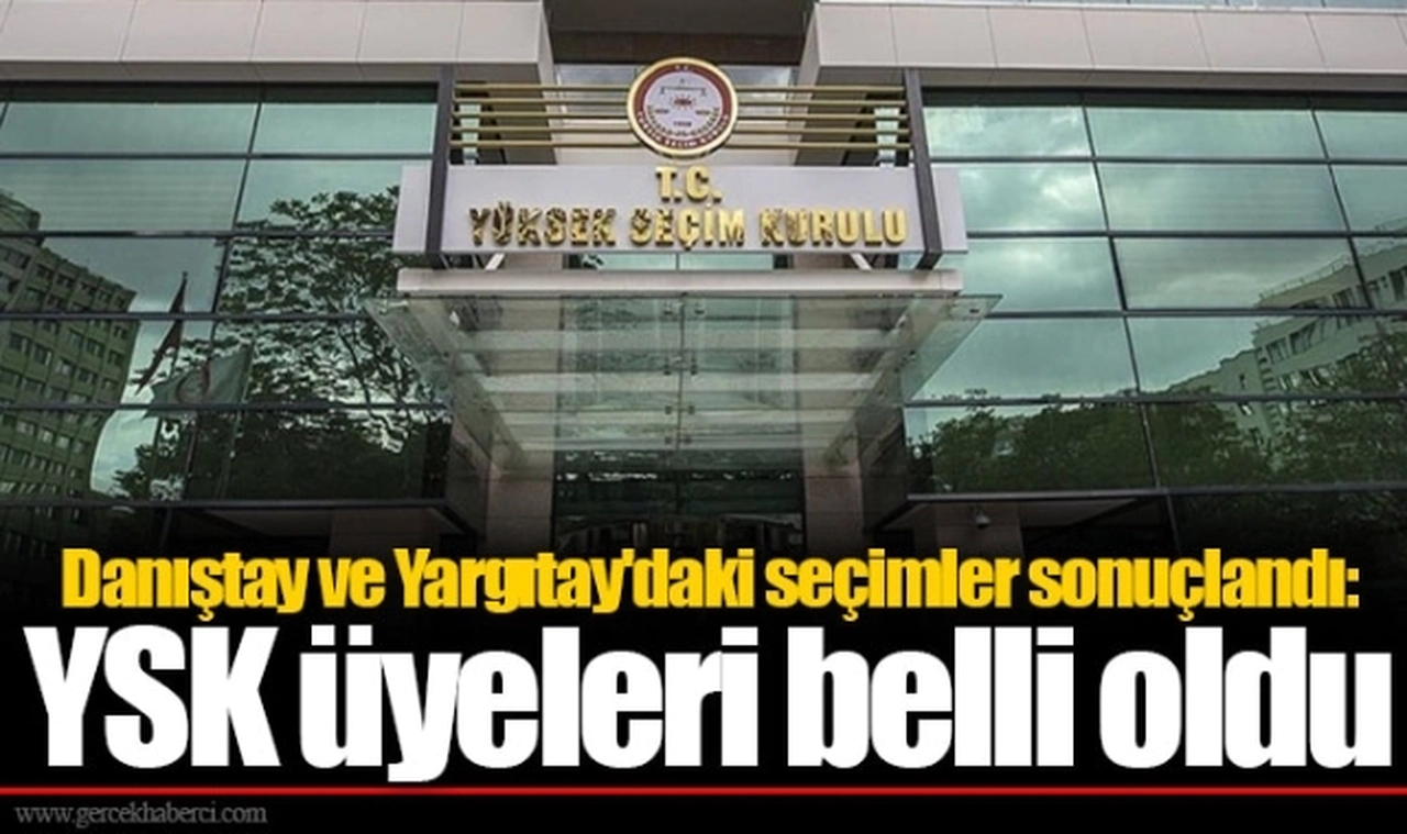 Danıştay ve Yargıtay'daki seçimler sonuçlandı: YSK üyeleri belli oldu