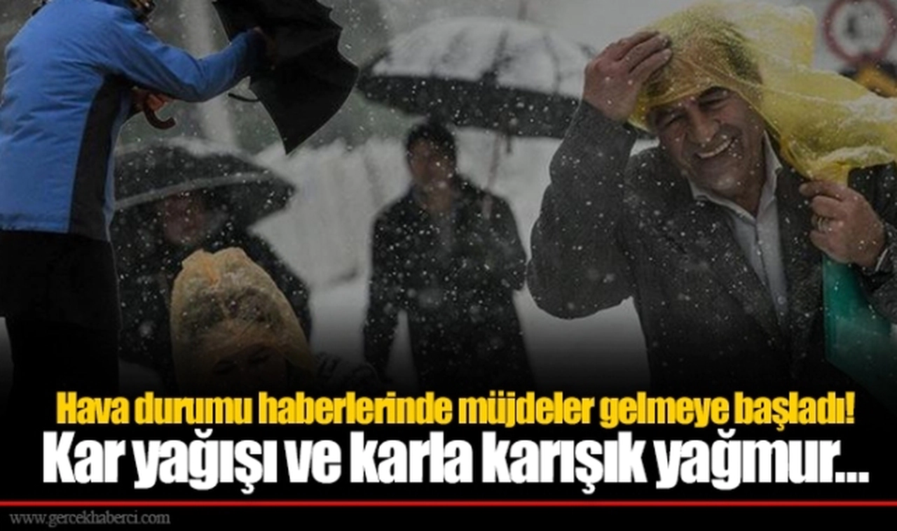 Hava durumu haberlerinde müjdeler gelmeye başladı! Kar yağışı ve karla karışık yağmur…