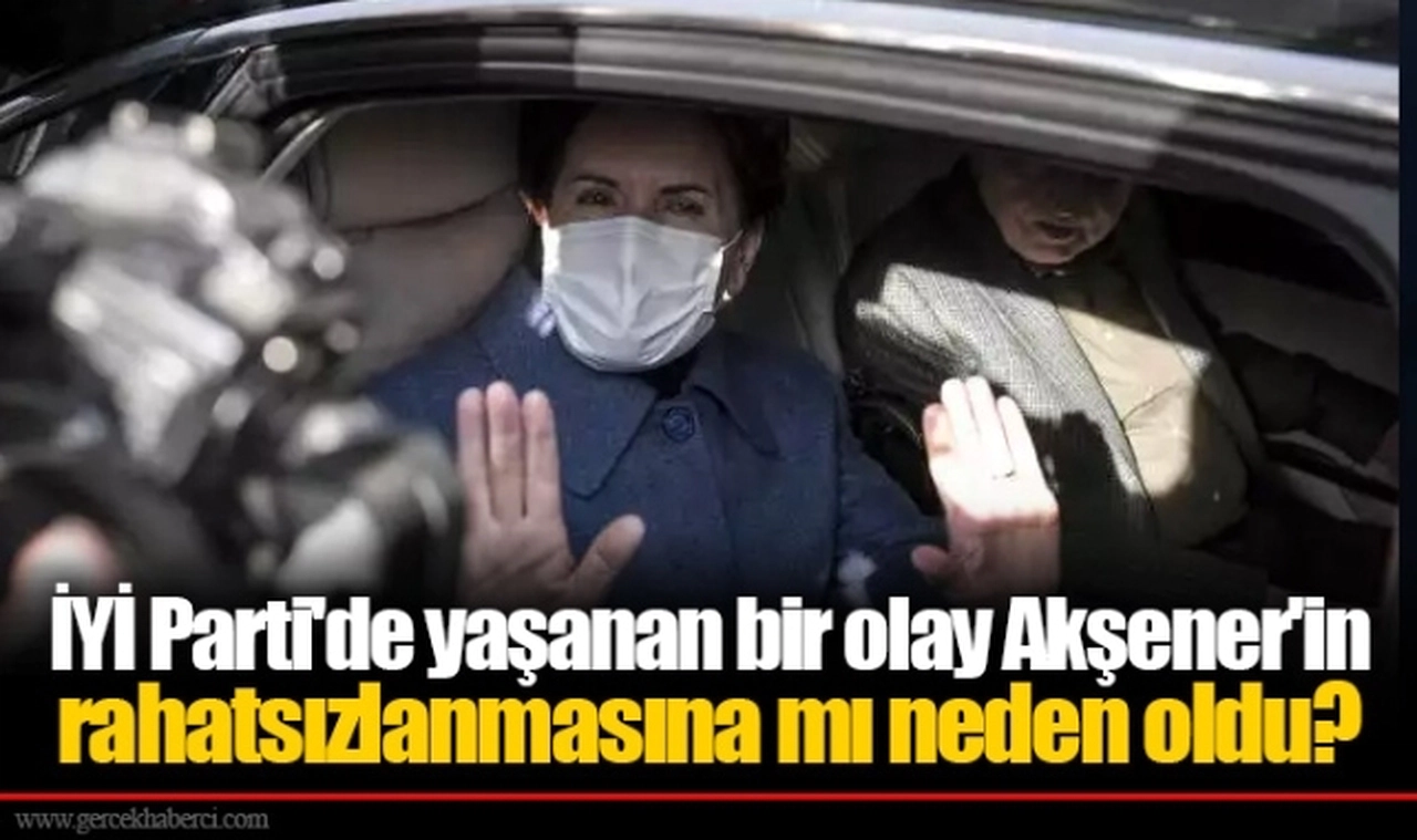 İYİ Parti'de yaşanan bir olay Akşener'in rahatsızlanmasına mı neden oldu?