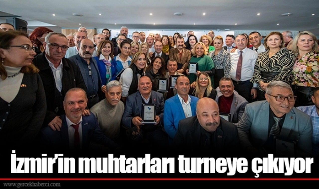 İzmir’in muhtarları turneye çıkıyor