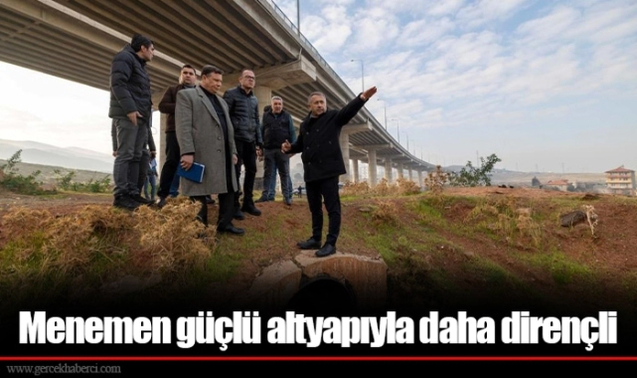 Menemen güçlü altyapıyla daha dirençli