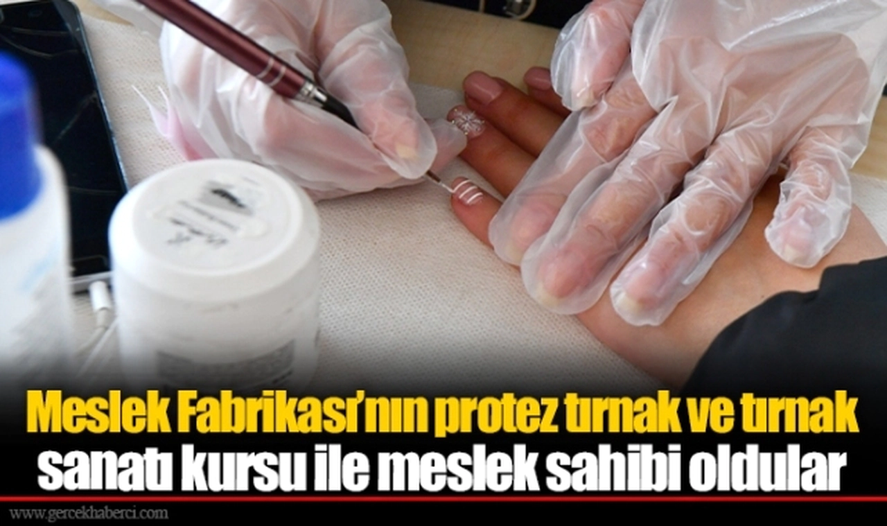 Meslek Fabrikası’nın protez tırnak ve tırnak sanatı kursu ile meslek sahibi oldular