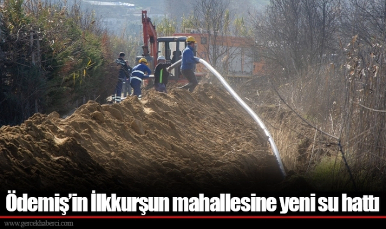 Ödemiş’in İlkkurşun mahallesine yeni su hattı