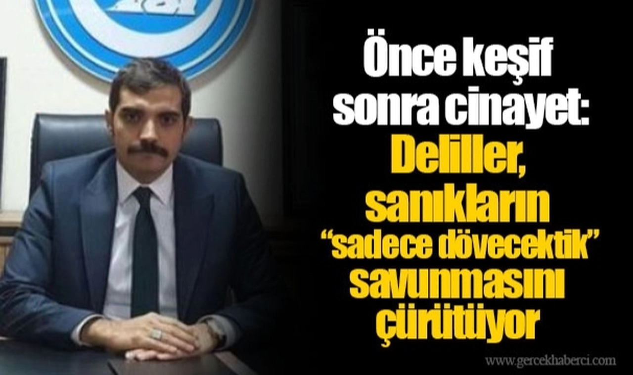Önce keşif sonra cinayet: Deliller, sanıkların “sadece dövecektik” savunmasını çürütüyor
