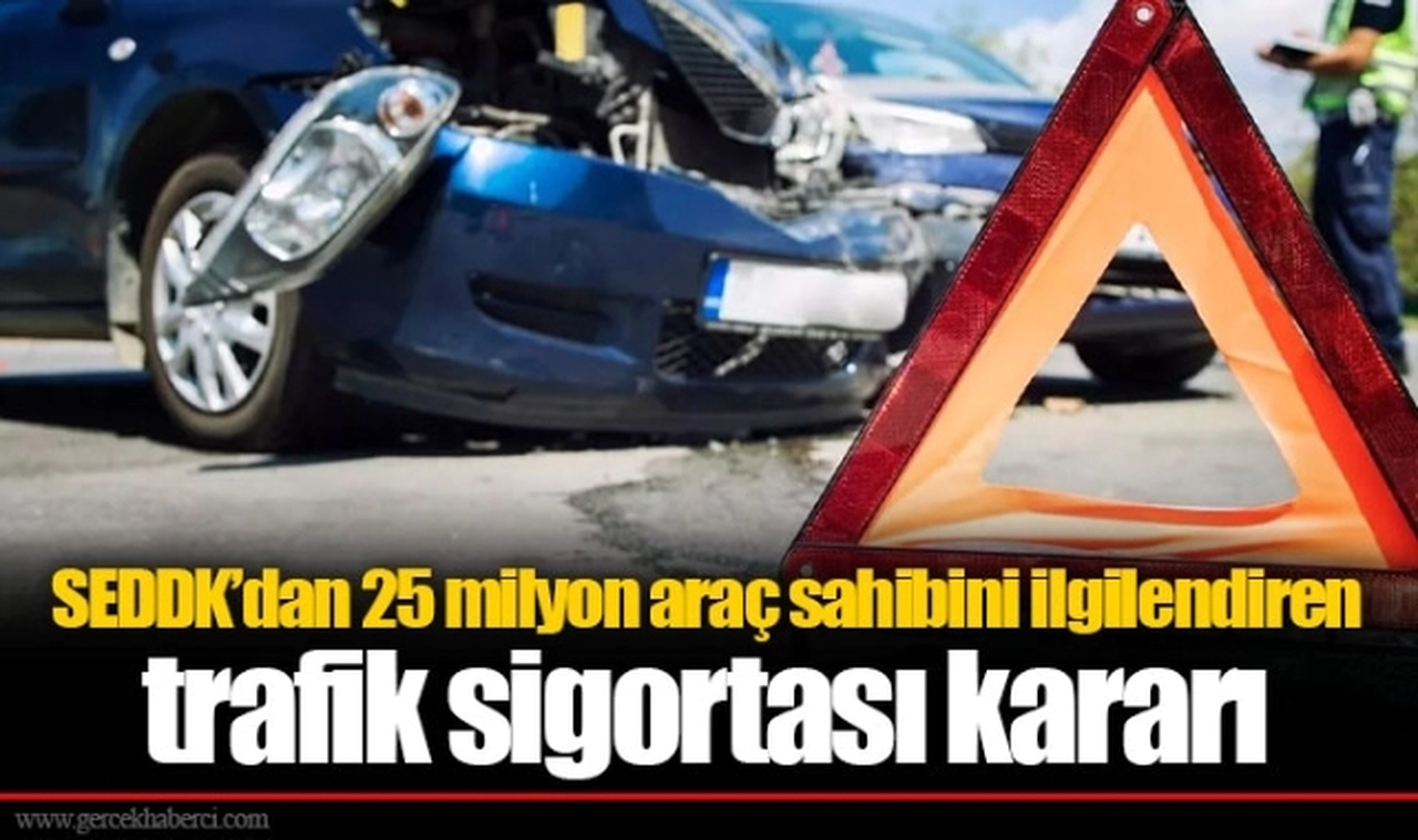 SEDDK’dan 25 milyon araç sahibini ilgilendiren trafik sigortası kararı