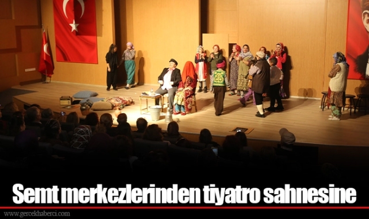 Semt merkezlerinden tiyatro sahnesine....