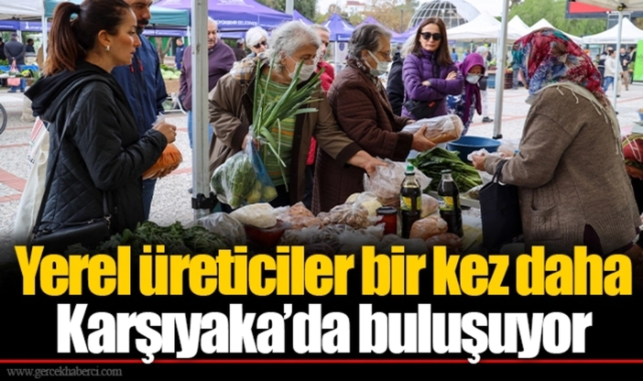 Yerel üreticiler bir kez daha Karşıyaka’da buluşuyor